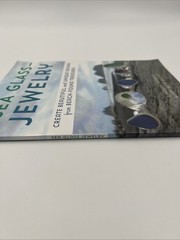 Sea Glass Jewelry: Create Beautiful and Unique Designs from Beach-Found: Used