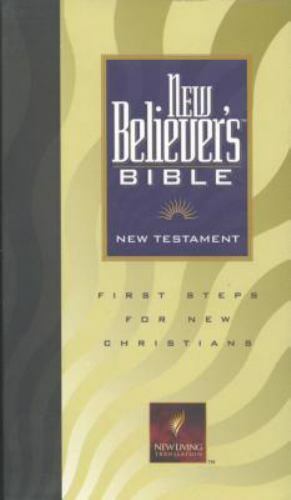New Believer’s Bible New Testament-Nlt: First Steps for New Christians
