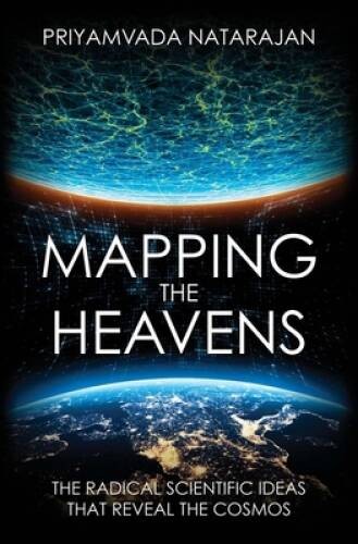 Mapping the Heavens: The Radical Scientific Ideas That Reveal the Cosmos – GOOD