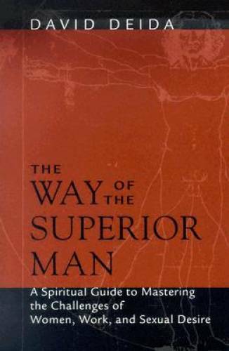 The Way of the Superior Man: A Spiritual Guide to Mastering the Challenge – GOOD