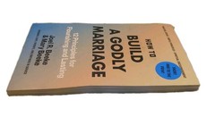 How to Build a Godly Marriage: 12 Principles for Flourishing and Lasting – a Pra