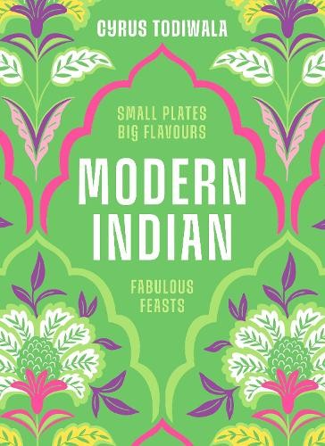Cyrus Todiwala Modern Indian (Hardback)