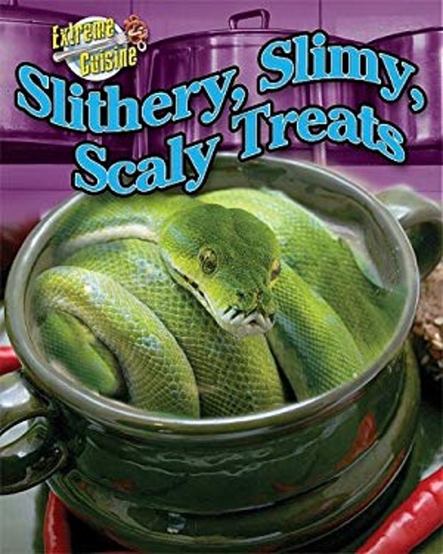 Slithery, Slimy, Scaly Treats Library Binding Dinah Williams