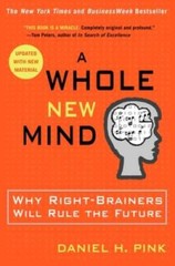 A Whole New Mind: Why Right-Brainers Will Rule the Future – Paperback – GOOD