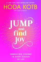 Jump and Find Joy: Embracing Change in Every Season of … by Hoda Kotb Hardback