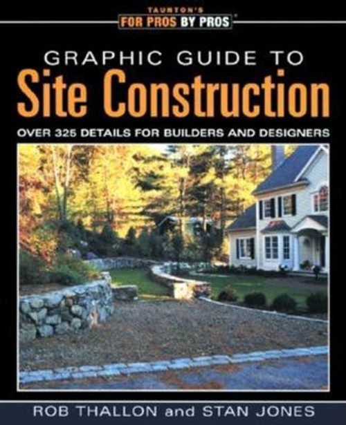 Graphic Guide to Site Construction : Over 325 Details for Builder