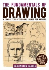 The Fundamentals of Drawing: A Complete Professional Course for Artists – GOOD