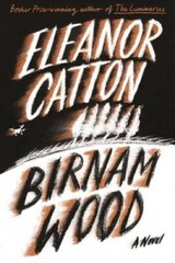 Birnam Wood: A Novel – Hardcover By Catton, Eleanor – GOOD