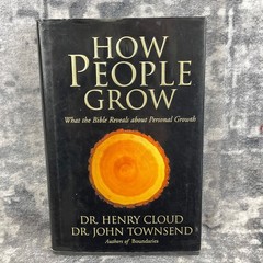How People Grow Henry Cloud John Townsend Christian Personal Growth Book
