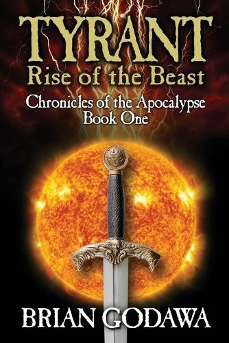 Brian Godawa Tyrant (Paperback) Chronicles of the Apocalypse
