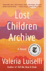 Lost Children Archive: A novel – Paperback By Luiselli, Valeria – GOOD