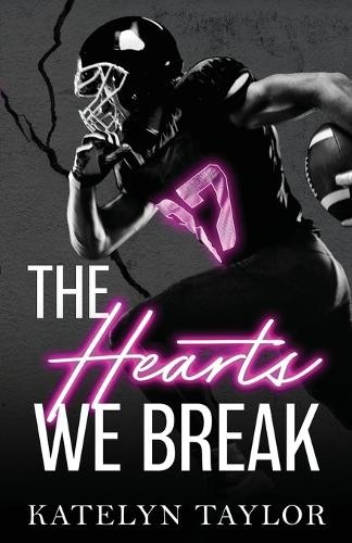 Katelyn Taylor The Hearts We Break (Paperback) Alphaletes