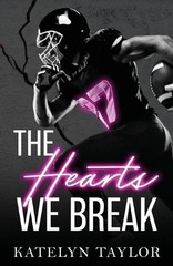 Katelyn Taylor The Hearts We Break (Paperback) Alphaletes