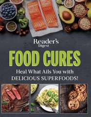 Reader’s Digest Food Cures New Edition: Tasty Remedies to Treat Common Condi…