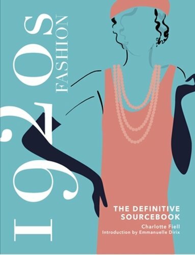 1920s Fashion: The Definitive Sourcebook by Charlotte Fiell: New