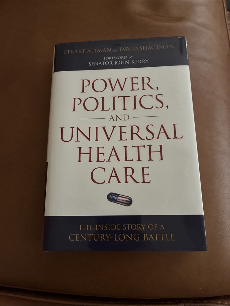 Power, Politics, and Universal Health Care: The Inside Story of a Ce – VERY GOOD