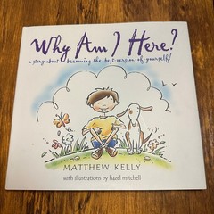 Why Am I Here? Matthew Kelly Hardcover Children’s Book Best Version of Yourself