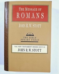 The Message of Romans: God’s Good News for the World by John R. W. Stott