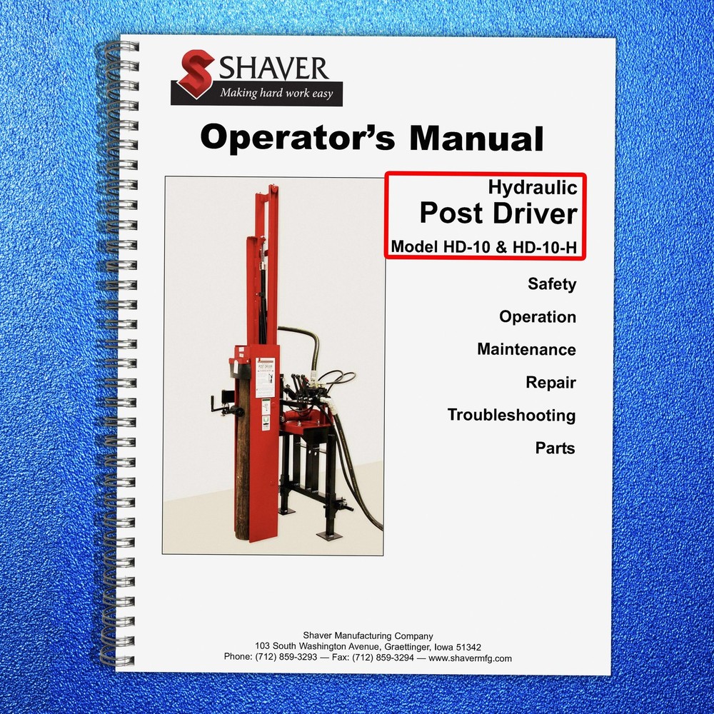 SHAVER HD-10 HD-10-H HYDRAULIC POST DRIVER Operators Manual SPIRAL BOUND- COVERE