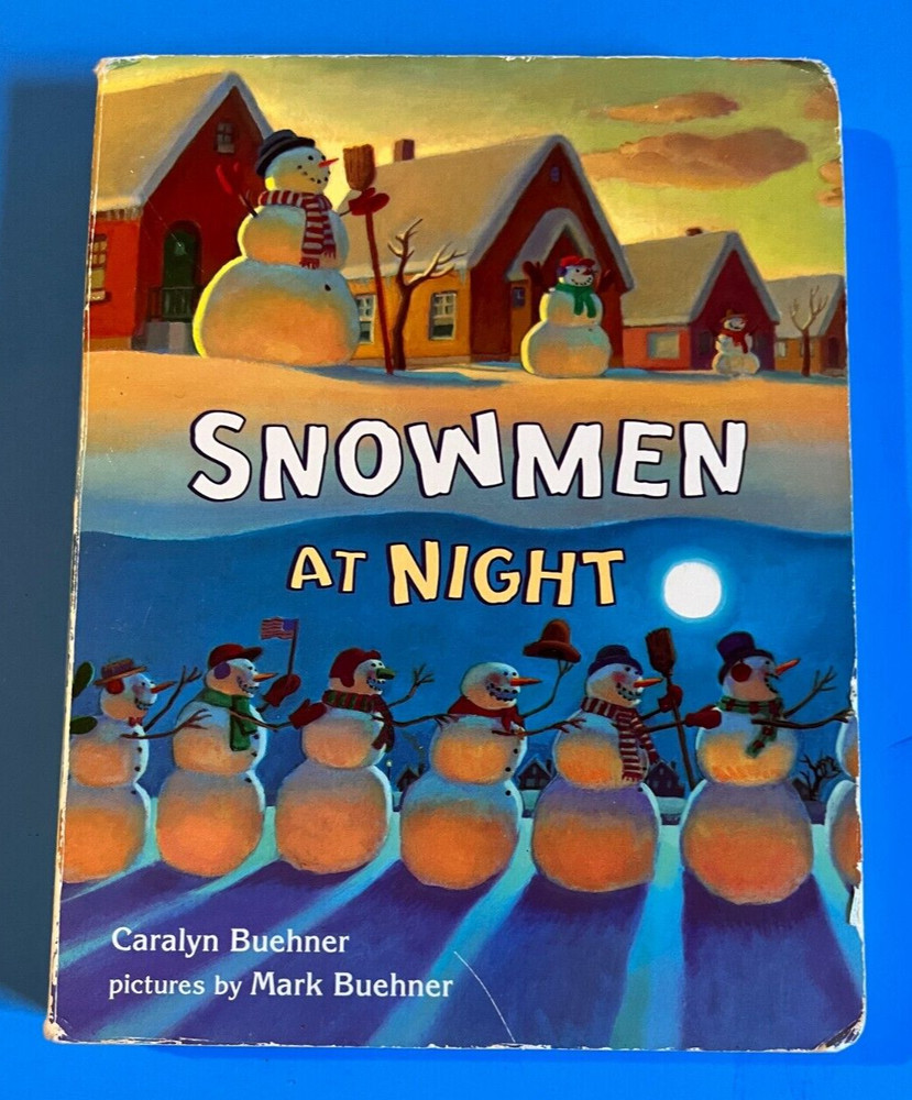 SNOWMEN AT NIGHT ~ By CAROLYN BUEHNER ~ MARK BUEHNER ~ BOARD BOOK ~ 2012