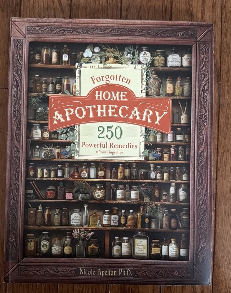 Forgotten Home Apothecary Apelian 250 Natural Remedies 2024 Like New Trade PB