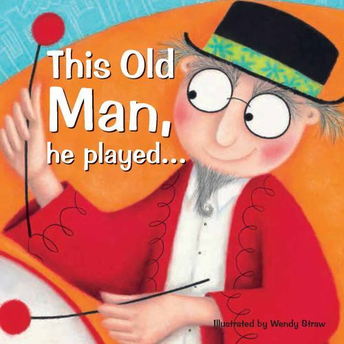 This Old Man, He Played . . .; Wendy Straw- 9780992566807, paperback, Straw, new