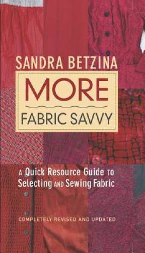 More Fabric Savvy: A Quick Resource Guide to Selecting and Sewing Fabric – GOOD