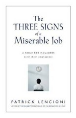 The Three Signs of a Miserable Job: A Fable for Managers (And Their Emp – GOOD