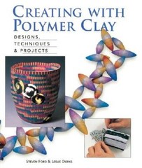 Creating with Polymer Clay: Designs, Techniques, Projects – Paperback – GOOD