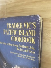 Trader Vic’s Pacific Island Cookbook : With Side Trips to Hong Kong,…