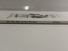 They Were White and They Were Slave…, Hoffman, Michae