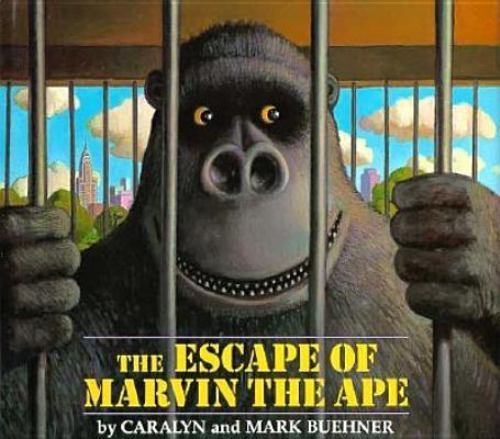 The Escape of Marvin the Ape by Caralyn Buehner; Mark Buehner