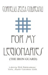 For My Legionaries (The Iron Guard) Paperback – 2003 by Corneliu Zelea Codreanu