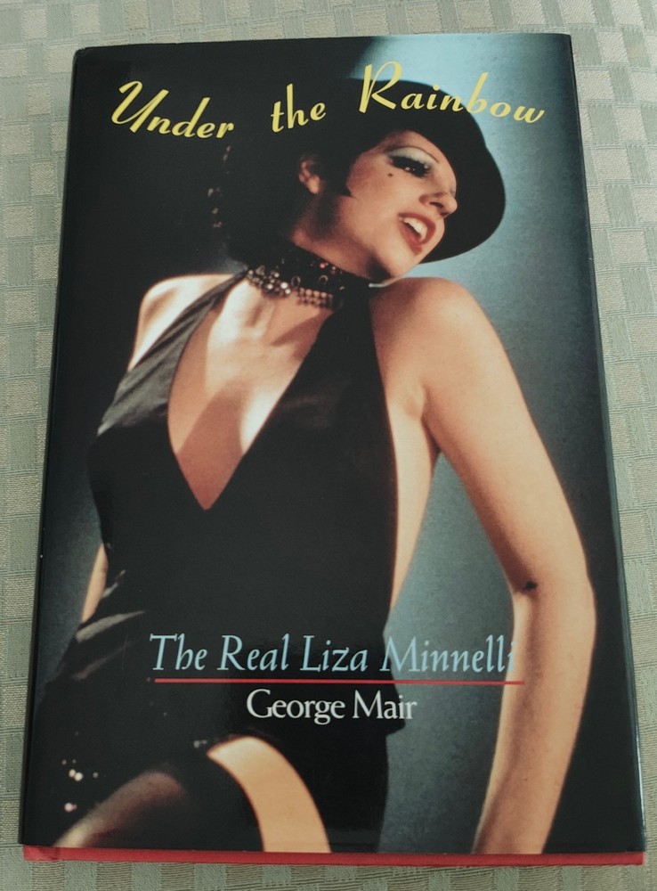 Under the Rainbow Book The Real Liza Minnelli by George Mair (Hardcover ) 1996