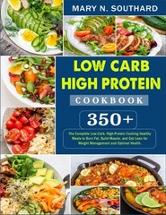 Low Carb High Protein Cookbook 350+ The Complete LowCarb, HighProtein Cooking…