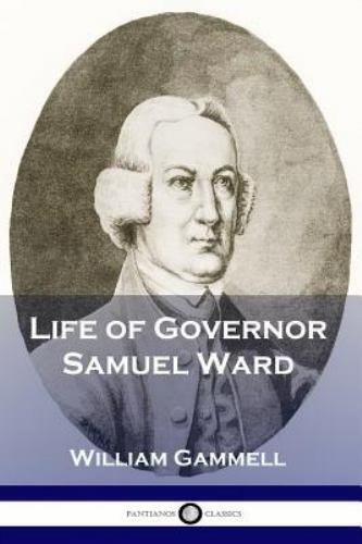 Life of Governor Samuel Ward, Like New Used, Free shipping in the US