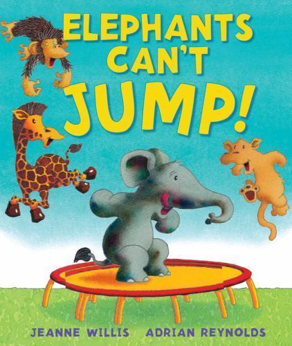 Elephants Can’t Jump! – Jeanne Willis, 1467763160, hardcover