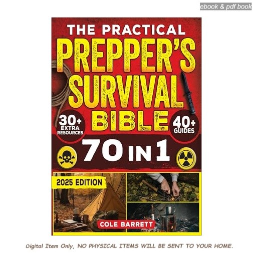 The Practical Prepper’s Survival Bible: Your Complete G, Cole Barrett