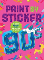 Paint by Sticker (Official): 90s: Re-create 12 Iconic Images One at…