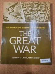 The Great War (The West Point Military History Series) ~ William R. Griffiths