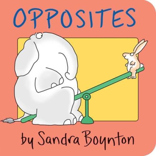 Opposites – Board book By Sandra Boynton – VERY GOOD