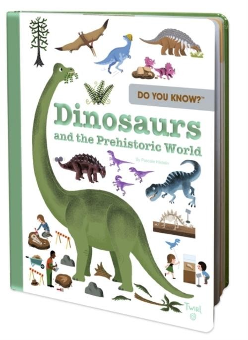 Do You Know?: Dinosaurs and the Prehistoric World Pascale Hedelin