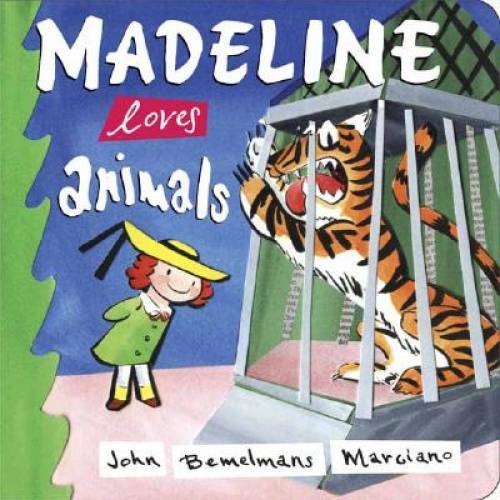 Madeline Loves Animals – Board book By Marciano, John Bemelmans – GOOD