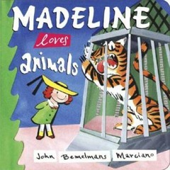 Madeline Loves Animals – Board book By Marciano, John Bemelmans – GOOD