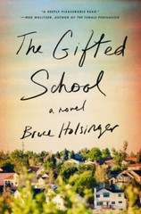 The Gifted School: A Novel – 9780525534969, hardcover, Bruce Holsinger