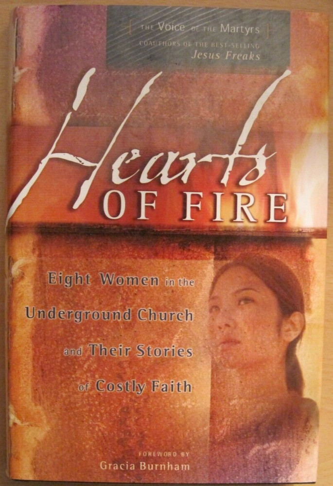 **HARDCOVER** HEARTS OF FIRE – EIGHT WOMEN IN THE UNDERGROUND CHURCH – 294 PAGES