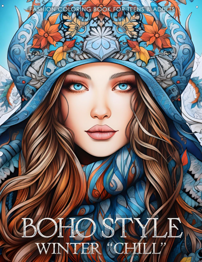 Boho Style Winter Chill – Fashion Coloring Book for Teens & Adults: Beautiful Mo