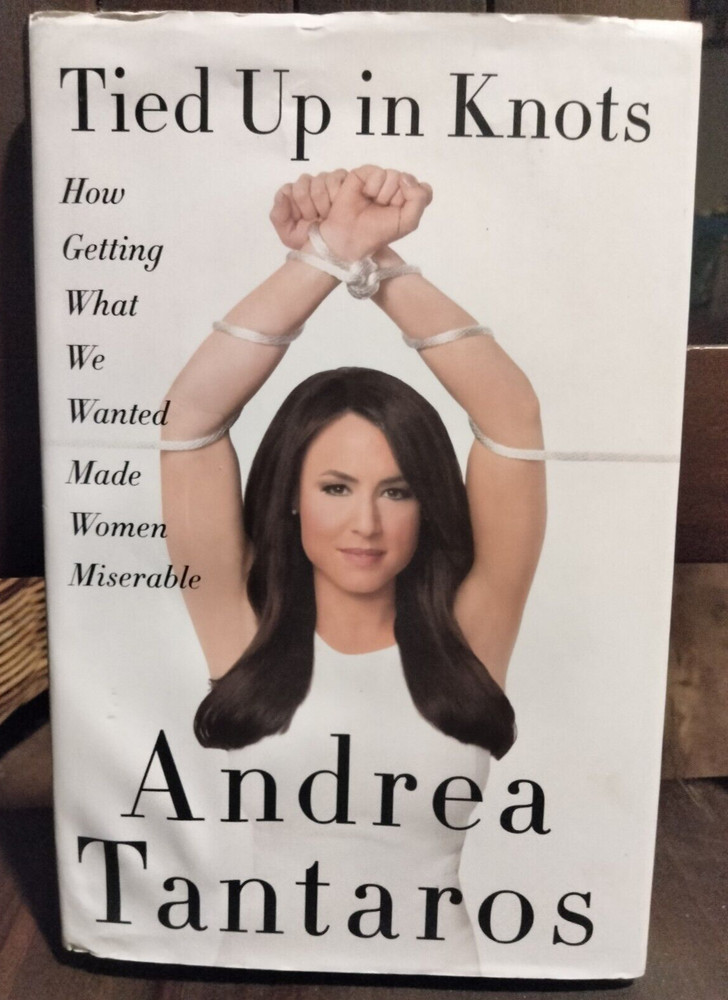TIED UP IN KNOTS (First Edition) by Andrea Tantaros HC – 241 Pages – Pre-owned