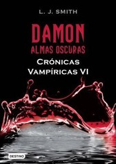 Damon Almas Oscuras, Cronicas Vampiricas VI (Cronicas Vampiricas / Vampire D…