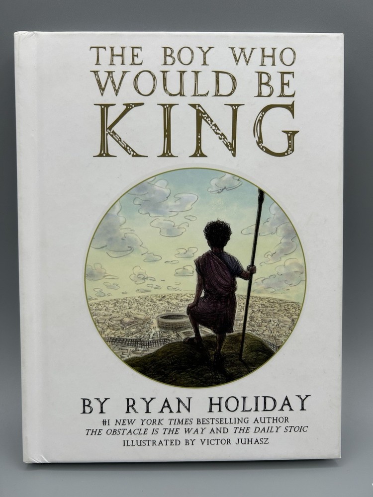 The Boy Who Would Be King SIGNED by Ryan Holiday – Hardcover 2020 Stoic